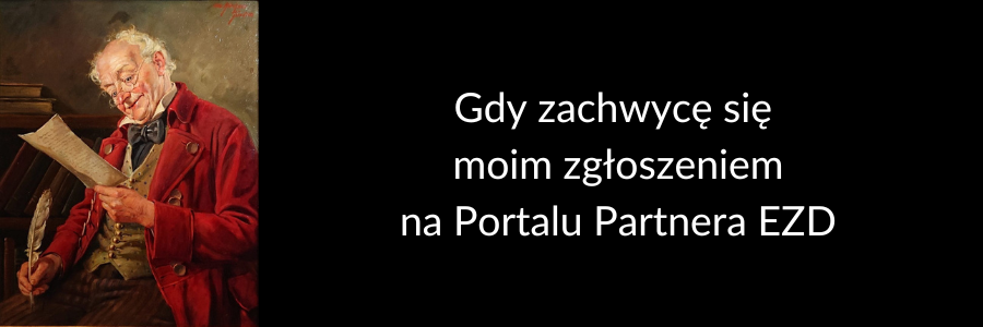 Mem przedstawiający zadowolonego mężczyznę z podpisem: Ja, gdy zachwycę się moim zgłoszeniem na Portalu Partnera;