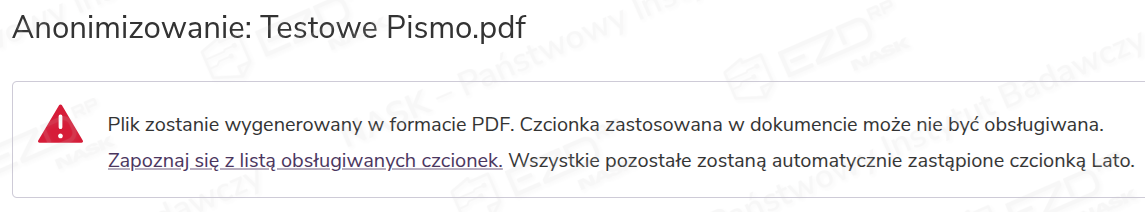 Komunikat o treści: Plik zostanie wygenerowany w formacie PDF. Czcionka zastosowana w dokumencie nie może być obsługiwana. Zapoznaj się z listą obsługiwanych czcionek. Wszystkie pozostałe zostaną automatycznie zastąpione czcionką Lato.
