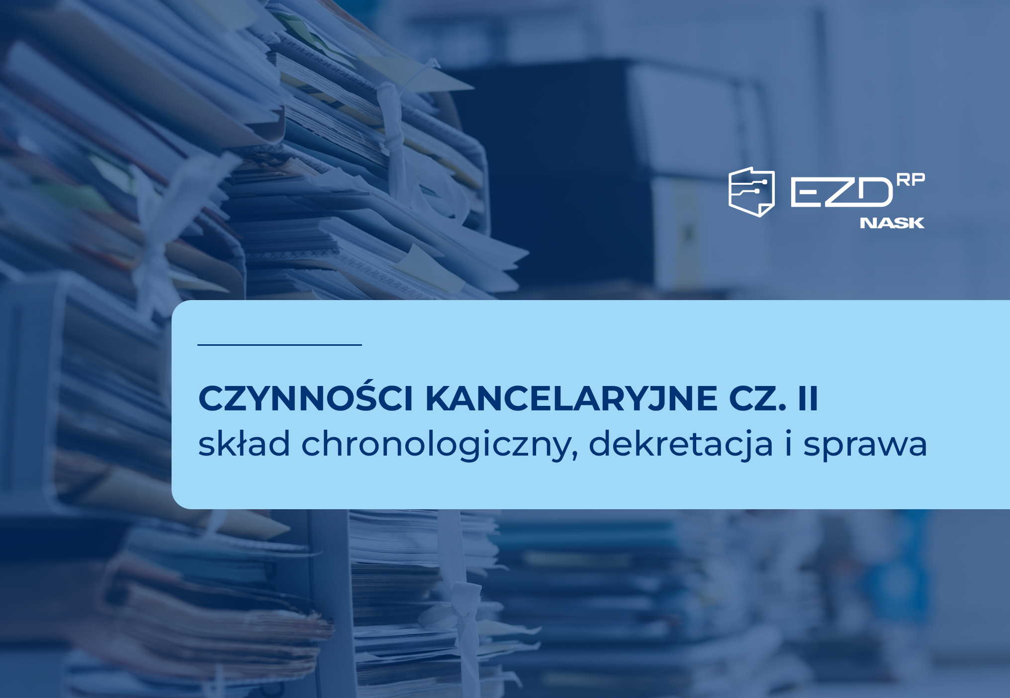 Okładka do kursu pt. Czynności kancelaryjne cz.II - skład chronologiczny, dekretacja i sprawa.